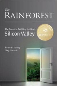 The Rainforest The Secret to Building the Next Silicon Valley